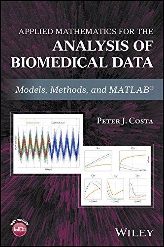 applied mathematics for the analysis of biomedical data models methods and matlab 1st edition peter j. costa