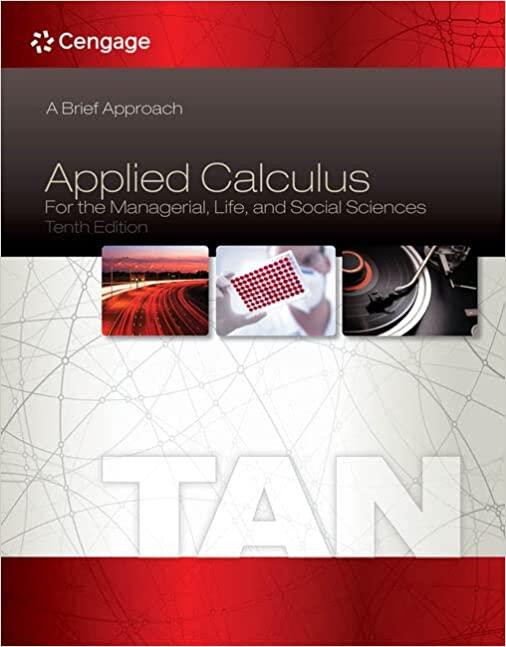 applied calculus for the managerial life and social sciences a brief approach 10th edition soo t. tan