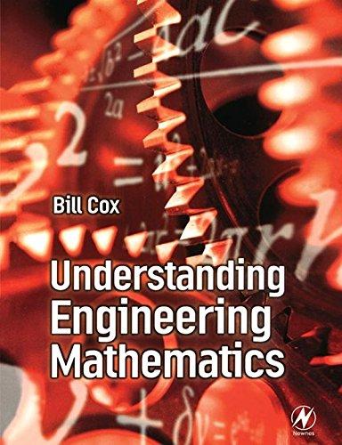 understanding engineering mathematics 1st edition bill cox 0750650982, 9780750650984