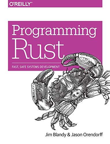 programming rust fast safe systems development 1st edition jim blandy, jason orendorff 1491927283,
