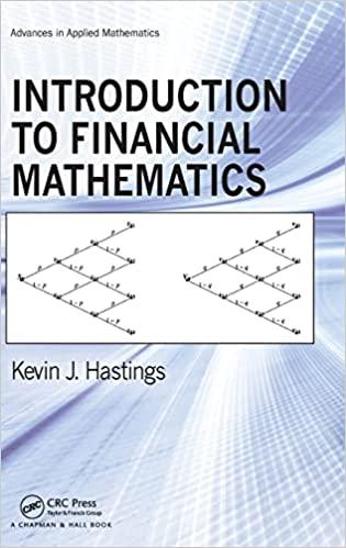 introduction to financial mathematics advances in applied mathematics 1st edition kevin j. hastings