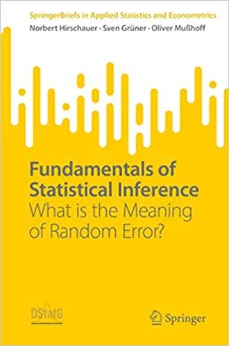 fundamentals of statistical inference what is the meaning of random error 1st edition norbert hirschauer,