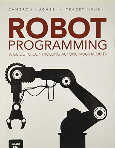 Robot Programming A Guide To Controlling Autonomous Robots