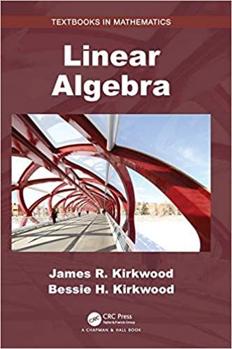 linear algebra 1st edition james r. kirkwood, bessie h. kirkwood 149877685x, 9781498776851
