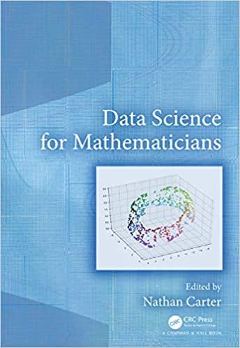 data science for mathematicians 1st edition nathan carter 0367027054, 9780367027056