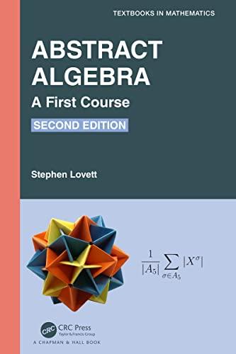 abstract algebra a first course 1st edition stephen lovett 1032289392, 9781032289397