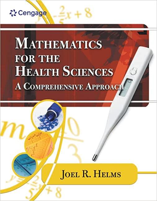 mathematics for health sciences a comprehensive approach 1st edition joel r. helms 1435441109, 9781435441101