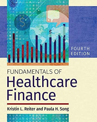 fundamentals of healthcare finance 4th edition paula h. song, kristin l. reiter 1640553223, 978-1640553224