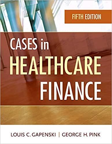 cases in healthcare finance 5th edition louis gapenski 1567936113, 978-1567936117