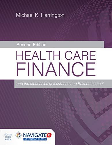 health care finance and the mechanics of insurance and reimbursement 2nd edition michael k. harrington