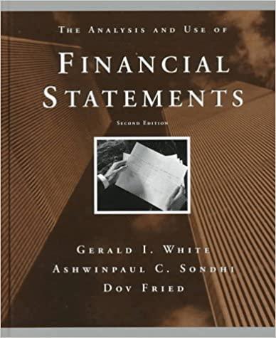 the analysis and use of financial statements 2nd edition gerald i. white, ashwinpaul c. sondhi, haim d. fried