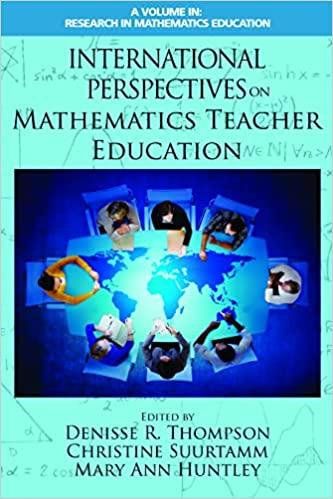 international perspectives on mathematics teacher education 1st edition denisse r thompson, christine