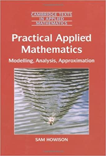 practical applied mathematics modelling analysis approximation 1st edition sam howison 0521603692,