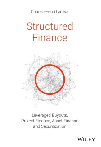 structured finance leveraged buyouts project finance asset finance and securitization 1st edition