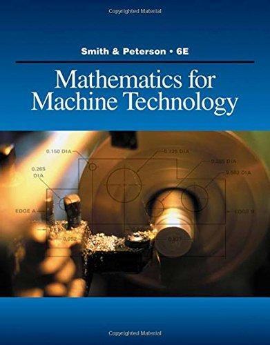 mathematics for machine technology 6th edition robert donald smith, john c. peterson 1428336567, 9781428336568