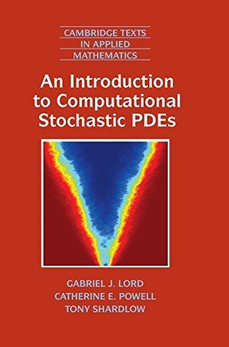 an introduction to computational stochastic pdes cambridge texts in applied mathematics 1st edition gabriel