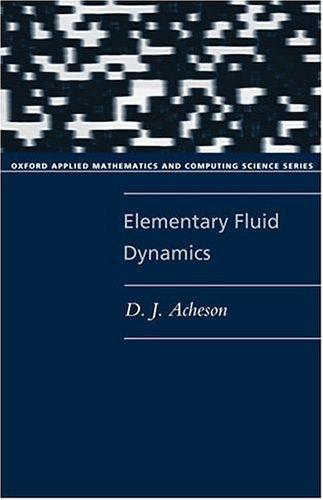 elementary fluid dynamics oxford applied mathematics and computing science series 1st edition d. j. acheson