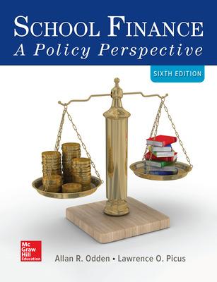 school finance a policy perspective 6th edition allan odden, lawrence picus 1259922316, 9781259922312