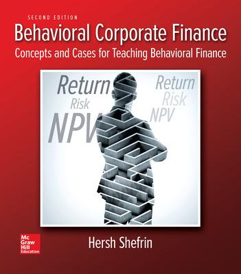 behavioral corporate finance concepts and cases for teaching behavioral finance 2nd edition hersh shefrin