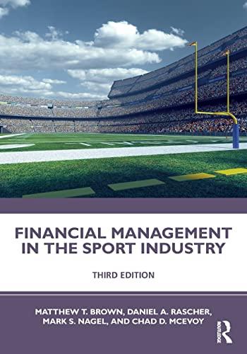 financial management in the sport industry 3rd edition matthew t. brown, daniel a. rascher, mark s. nagel,