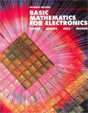 basic mathematics for electronics 7th edition nelson cooke, herbert adams, peter dell, t. moore 0028008537,