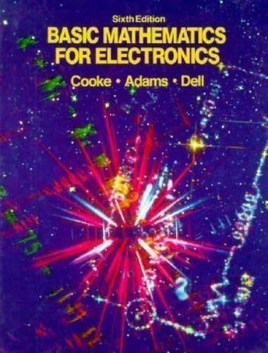 basic mathematics for electronics 6th edition peter b. dell, nelson magor cooke, herbert f. adams 007012521x,