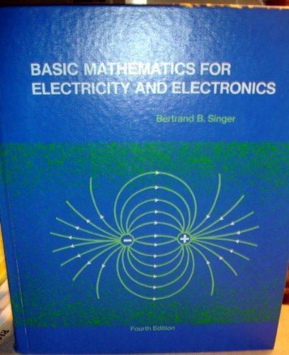 basic mathematics for electricity and electronics 4th edition bertrand-b-singer 0070574723, 9780070574724