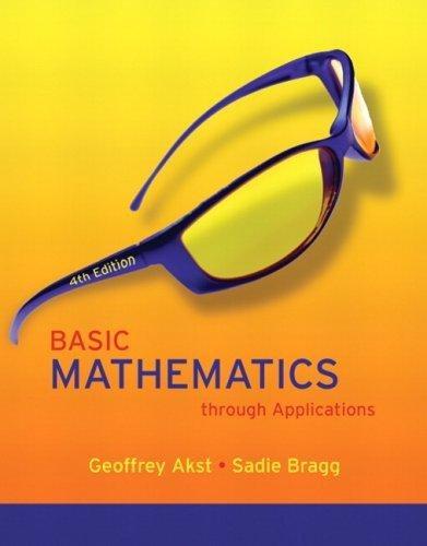 basic mathematics through applications 4th edition geoffrey akst, sadie bragg 0321500113, 9780321500113