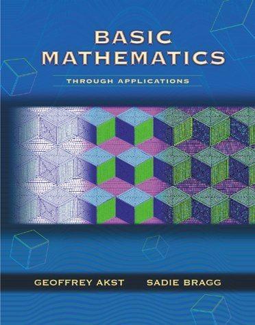 basic mathematics through applications 1st edition geoffrey akst, bragg 0201312220, 9780201312225