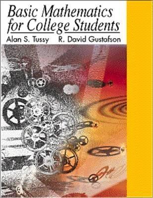 basic mathematics for college students 1st edition alan s. tussy, roy david gustafson 0534364934,