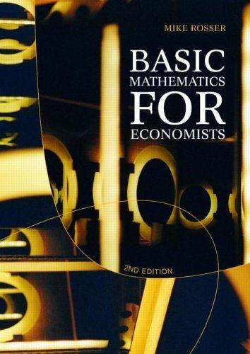 basic mathematics for economists 1st edition mike rosser 0415084253, 9780415084253