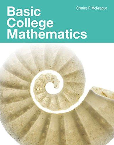 basic college mathematics 1st edition charles p. mckeague 1630980072, 9781630980078
