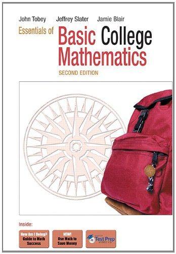 essentials of basic college mathematics 2nd edition john tobey jr., jeffrey slater, jamie blair 0321570650,