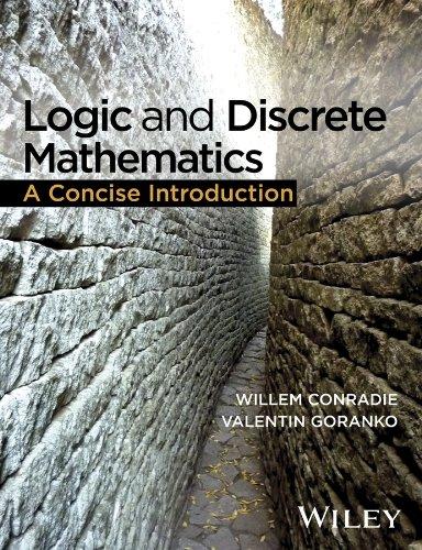 logic and discrete mathematics a concise introduction 1st edition willem conradie, valentin goranko
