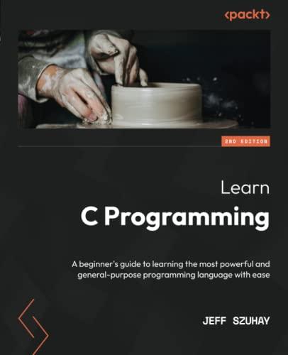 learn c programming 2nd edition jeff szuhay 1801078459, 978-1801078450