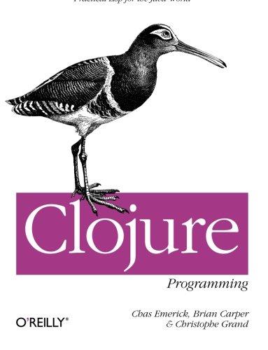 clojure programming 1st edition chas emerick, brian carper, christophe grand 1449394701, 978-1449394707