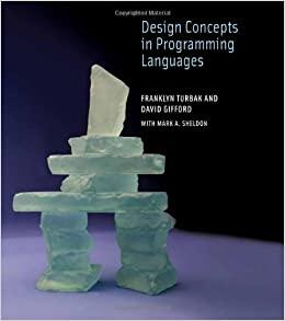design concepts in programming languages 1st edition franklyn turbak, david gifford, mark a. sheldon