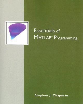 essentials of matlab programming 1st edition stephen j. chapman 0495073008, 9780495073000