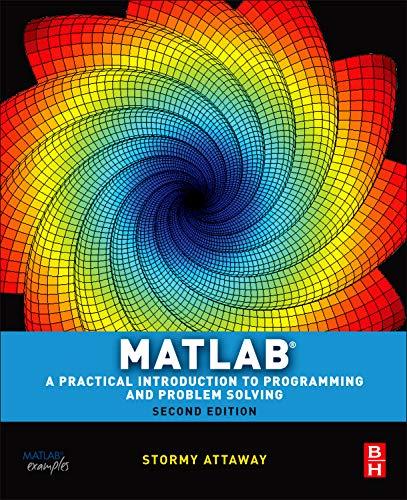 MATLAB A Practical Introduction To Programming And Problem Solving