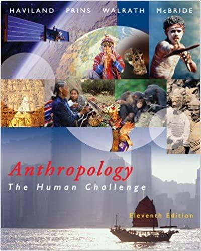 anthropology the human challenge 11th edition william a. haviland, harald e. l. prins, dana walrath, bunny