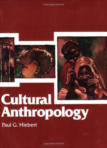 cultural anthropology 2nd edition paul g. hiebert 0801042739, 978-0801042737
