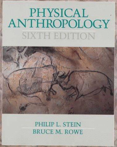 physical anthropology 6th edition philip l. stein, bruce m. rowe 0070612528, 9780070612525