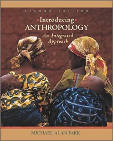 introducing anthropology an integrated approach 2nd edition michael alan park 0072549238, 9780072549232