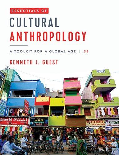 Essentials Of Cultural Anthropology A Toolkit For A Global Age