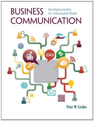 business communication developing leaders for a networked world 1st edition peter w. cardon 0073403199,