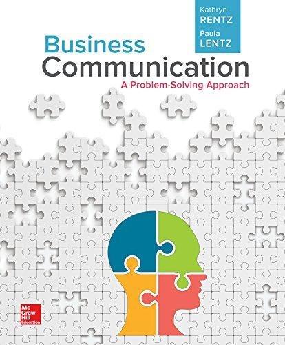 business communication a problem solving approach 1st edition kathryn rentz, paula lentz 1259565874,