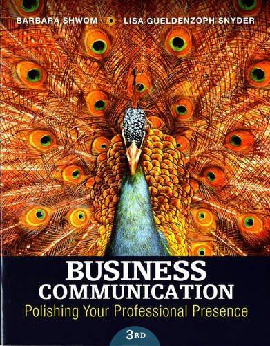 business communication polishing your professional presence 3rd edition barbara g. shwom, lisa gueldenzoph