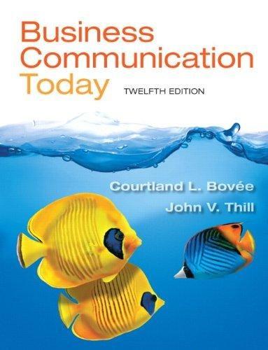 business communication today 12th edition john v. thill, courtland l. bovee, courtland l. bovaee, courtland