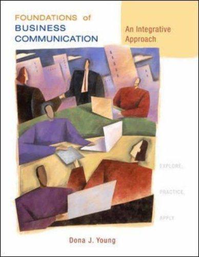 foundations of business communication an integrative approach 1st edition dona young 0072979542, 9780072979541