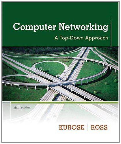 computer networking a top down approach 6th edition james f. kurose, keith w. ros 0132856204, 9780132856201